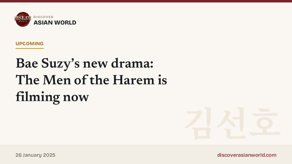 Poster for Bae Suzy’s new drama: The Men of the Harem is filming now